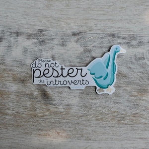 Please Don't Pester the Introverts // JKD waterproof paper decal